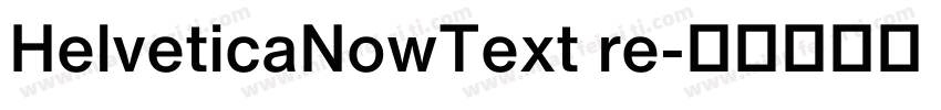 HelveticaNowText re字体转换